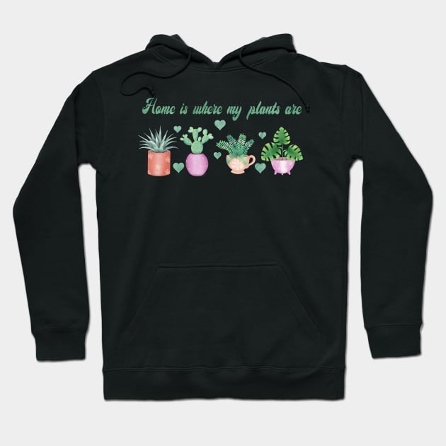 Home is where my plants are Hoodie by Manxcraft